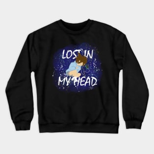 Lost In My Head 1 Crewneck Sweatshirt